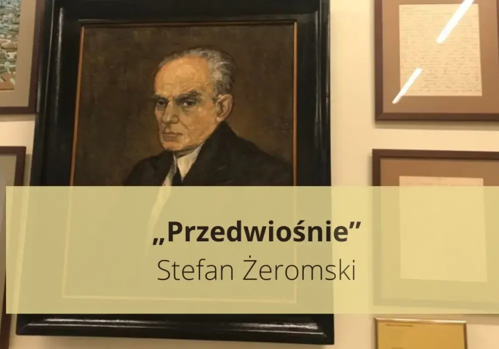 Przedwiośnie Żeromskiego: Streszczenie, bohaterowie i wizje Polski