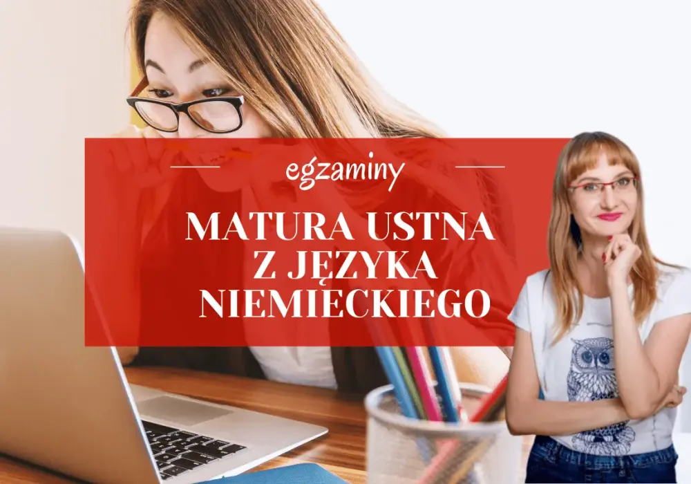 Matura ustna z niemieckiego - wszystko, co musisz wiedzieć o egzaminie