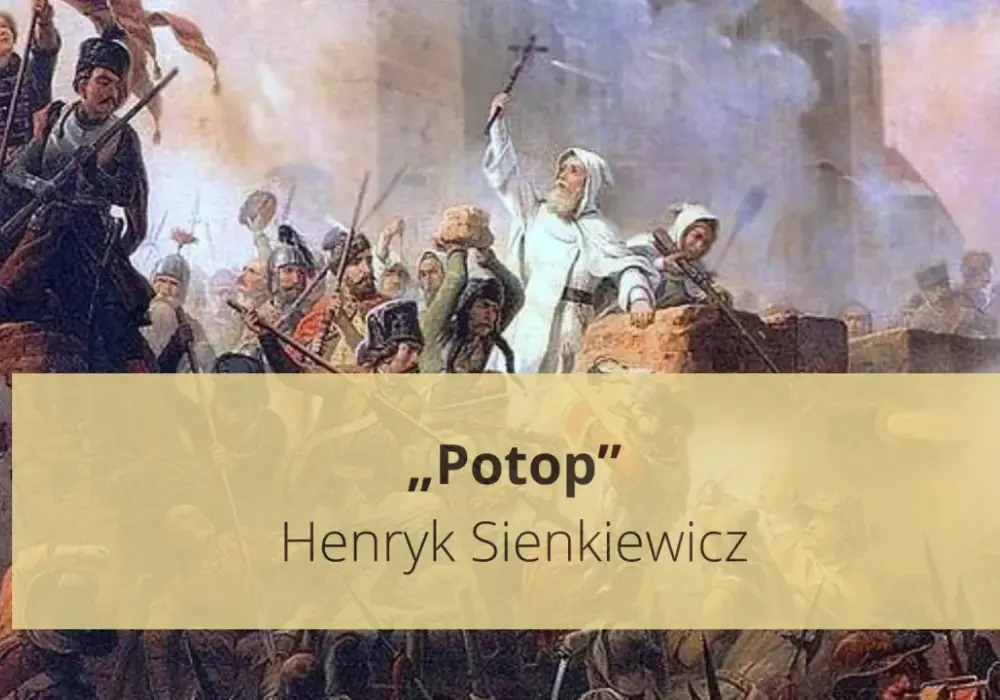 Potop Sienkiewicza: Kluczowe informacje, bohaterowie i wątki