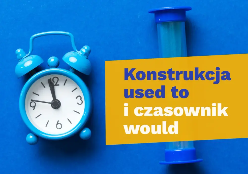 Have to: Odmiana przez osoby i czasy. Poznaj kluczowe różnice!