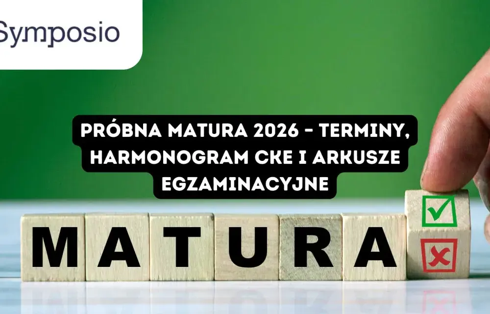 Matury próbne 2026: Harmonogram CKE, terminy i porady