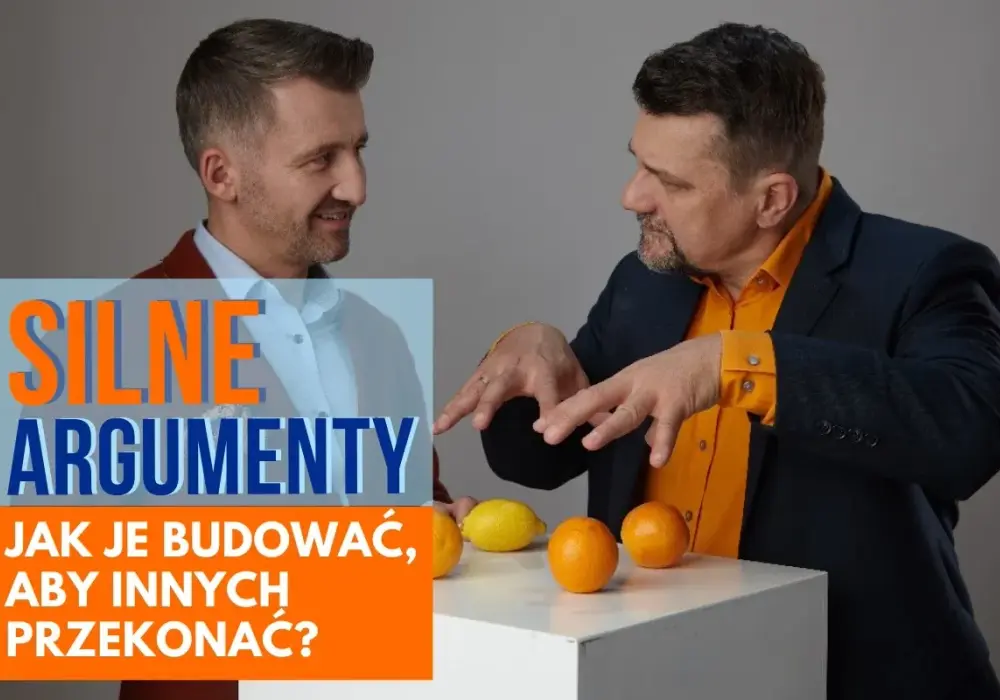 Jak konstruować silne argumenty? Praktyczny przewodnik