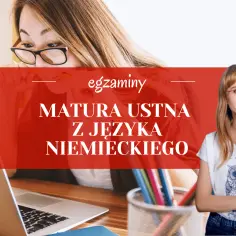 Matura ustna z niemieckiego - wszystko, co musisz wiedzieć o egzaminie