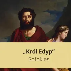 Obraz przedstawia fragment malowidła z Edypem i Antygoną. Tekst informuje o streszczeniu "Król Edyp" Sofoklesa.