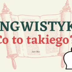 Językoznawstwo: fascynująca nauka o języku i komunikacji