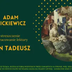 Streszczenie i opracowanie lektury "Pan Tadeusz" Adama Mickiewicza. Notatki do nauki.
