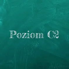 C2 Proficient: Mistrzostwo angielskiego. Czy mówisz lepiej niż native?