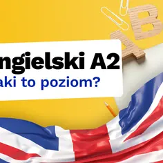 Poziom A2 angielskiego: Co musisz umieć? Kompletny przewodnik