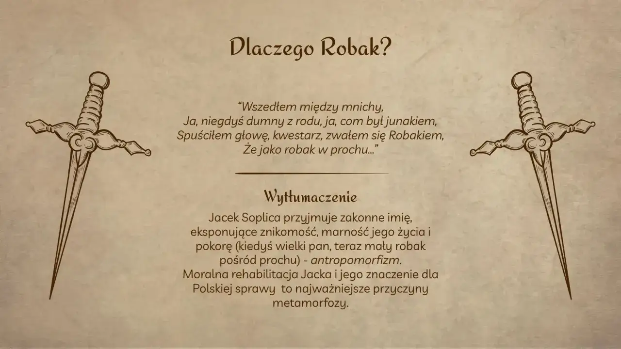 Ilustracja miecza i cytat o przemianie wewnętrznej bohatera Pana Tadeusza. Jacek Soplica, niegdyś dumny junak, przyjął imię Robak, symbolizując pokorę i metamorfozę.