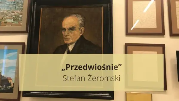 Przedwiośnie Żeromskiego: Streszczenie, bohaterowie i wizje Polski