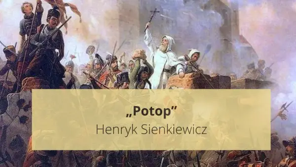 Potop Sienkiewicza: Kluczowe informacje, bohaterowie i wątki
