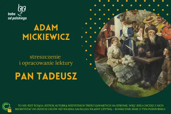 Pan Tadeusz: streszczenie, bohaterowie, motywy - repetytorium