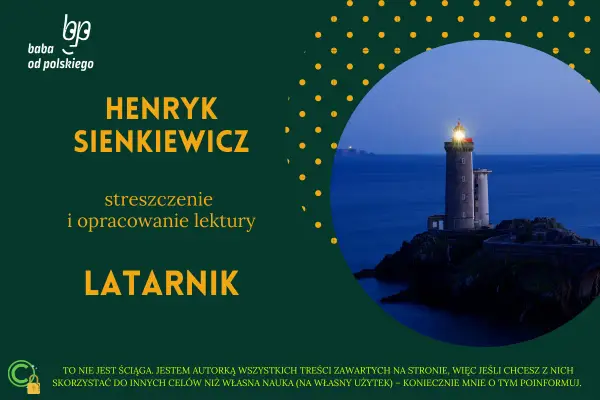 Latarnik streszczenie, analiza postaci i symboli Sienkiewicza