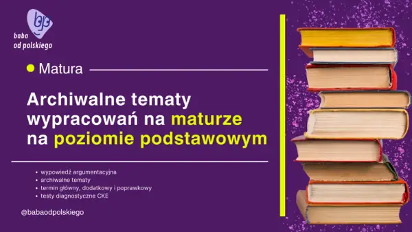Matura 2026: Rozprawka z polskiego tematy, lektury, porady